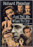 Just Tell Me When to Cry by Richard Fleischer